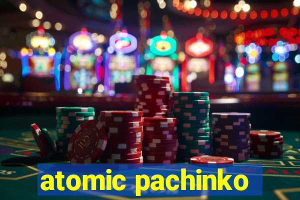 atomic pachinko